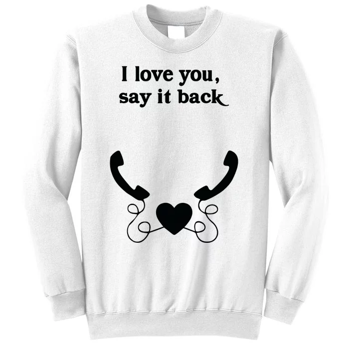 W0ahhkate I Love You Say It Back Sweatshirt