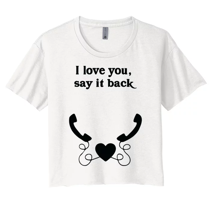 W0ahhkate I Love You Say It Back Women's Crop Top Tee