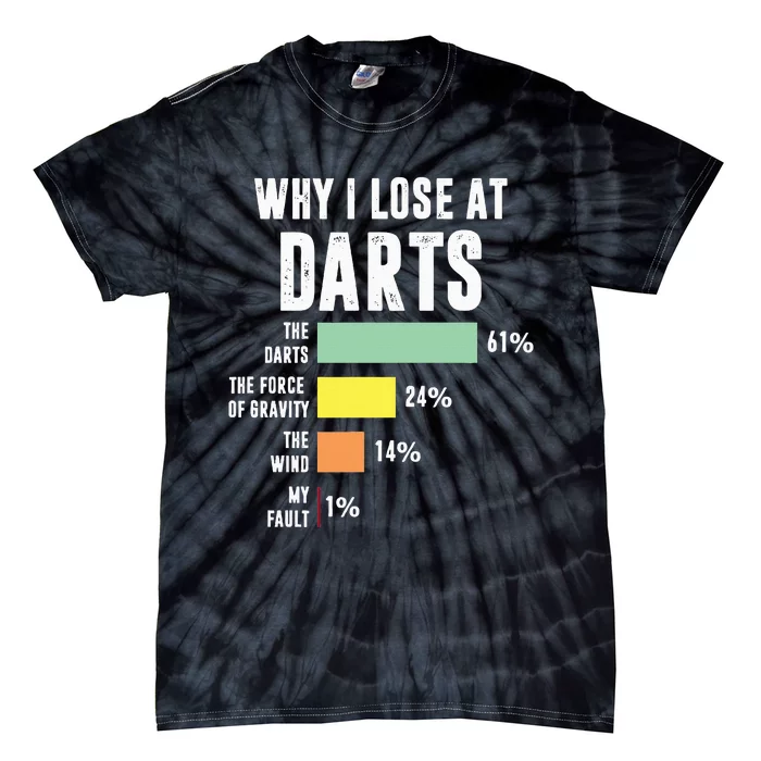 Why I Lose At Darts Funny Darts Player Tie-Dye T-Shirt