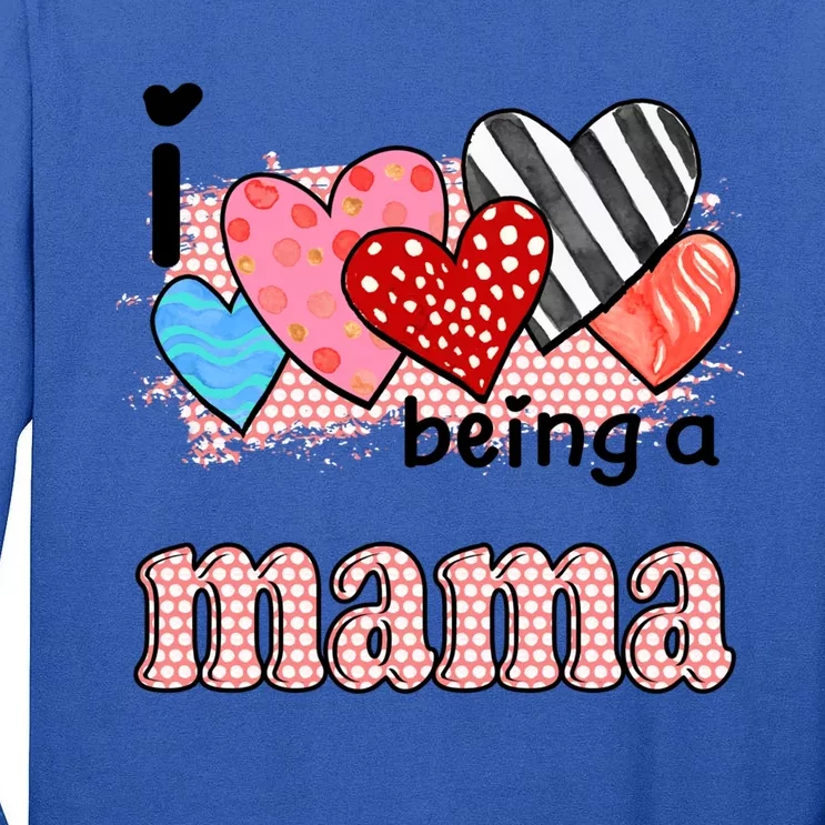 Wo I Love Being A Mama Cute Hearts Mama Gift Tall Long Sleeve T-Shirt