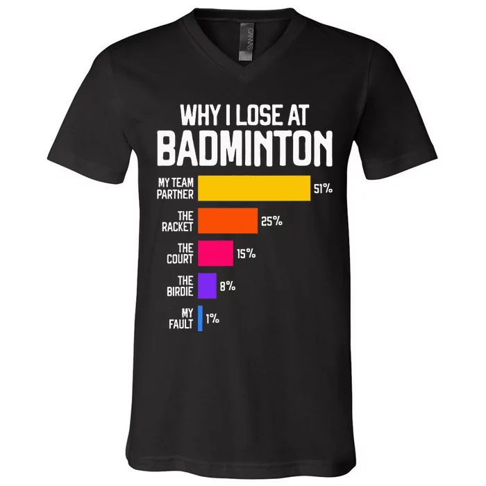 Why I Lose At Badminton Funny Excuses Shuttlecock Birdie V-Neck T-Shirt