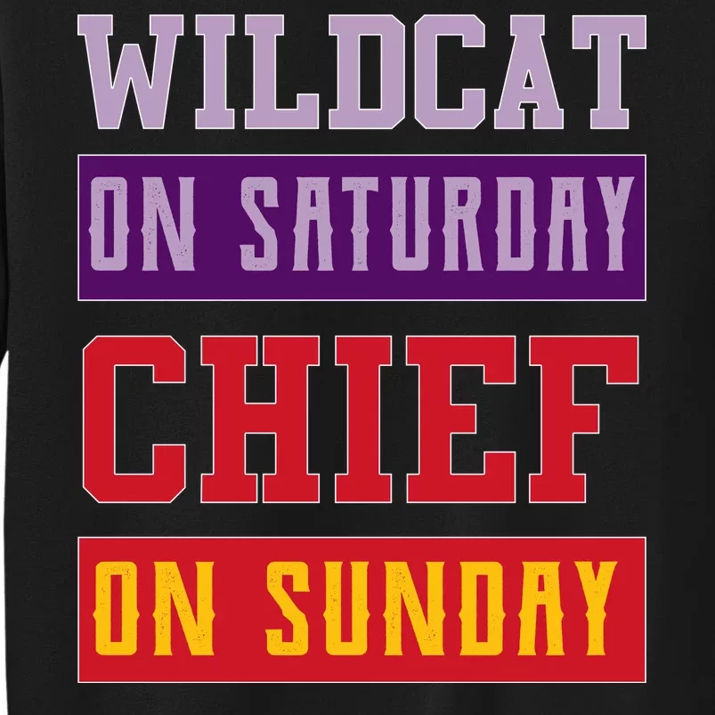 Wildcat On Saturday Chief On Sunday Tall Sweatshirt