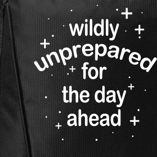 Wildly Unprepared For The Day Ahead City Backpack