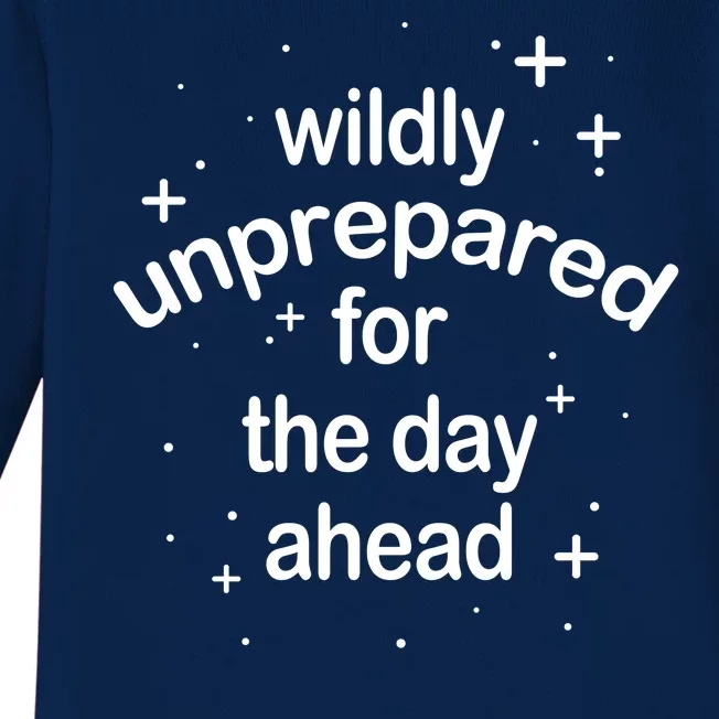 Wildly Unprepared For The Day Ahead Baby Long Sleeve Bodysuit