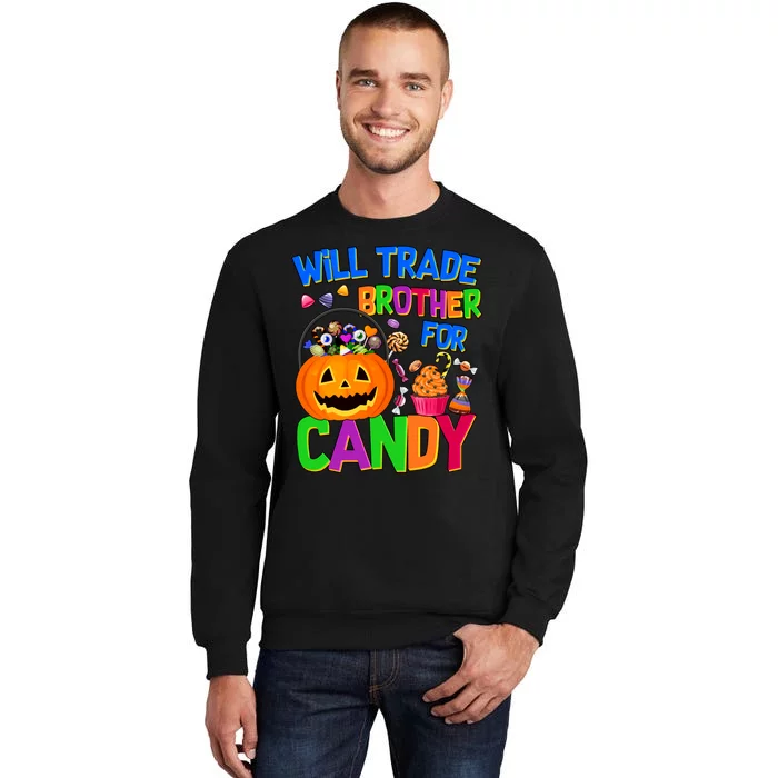 Will Trade Brother For Candy Funny Halloween Tall Sweatshirt