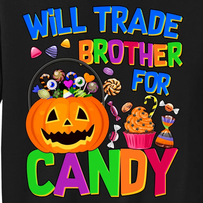 Will Trade Brother For Candy Funny Halloween Tall Sweatshirt