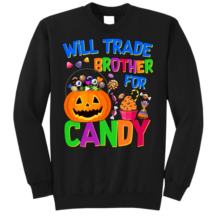 Will Trade Brother For Candy Funny Halloween Tall Sweatshirt