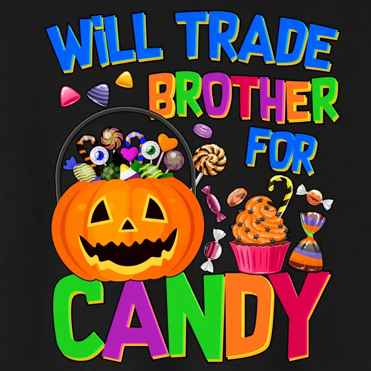 Will Trade Brother For Candy Funny Halloween Women's Crop Top Tee