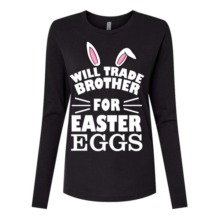 Will trade brother for eggs Womens Cotton Relaxed Long Sleeve T-Shirt