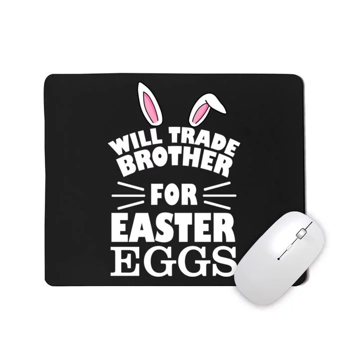 Will trade brother for eggs Mousepad