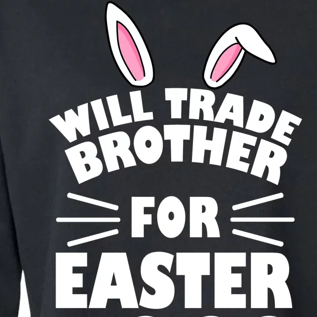 Will trade brother for eggs Cropped Pullover Crew