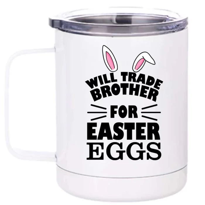 Will trade brother for eggs Front & Back 12oz Stainless Steel Tumbler Cup