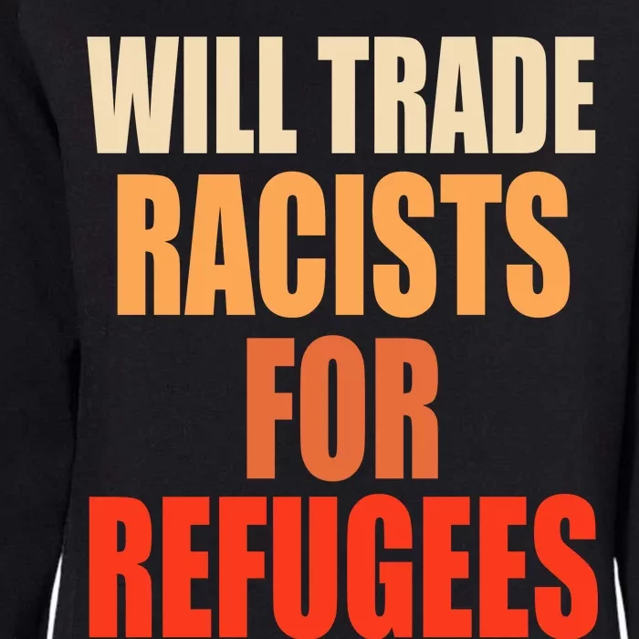 Will Trade Racists For Refugees Womens California Wash Sweatshirt