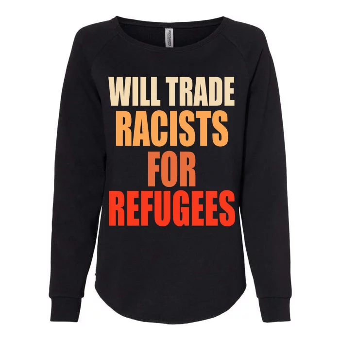 Will Trade Racists For Refugees Womens California Wash Sweatshirt