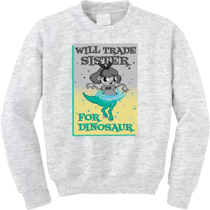 Will Trade Sister For Dinosaur Kids Sweatshirt