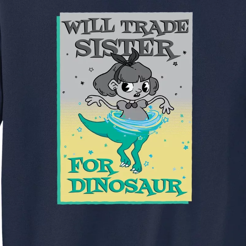 Will Trade Sister For Dinosaur Tall Sweatshirt