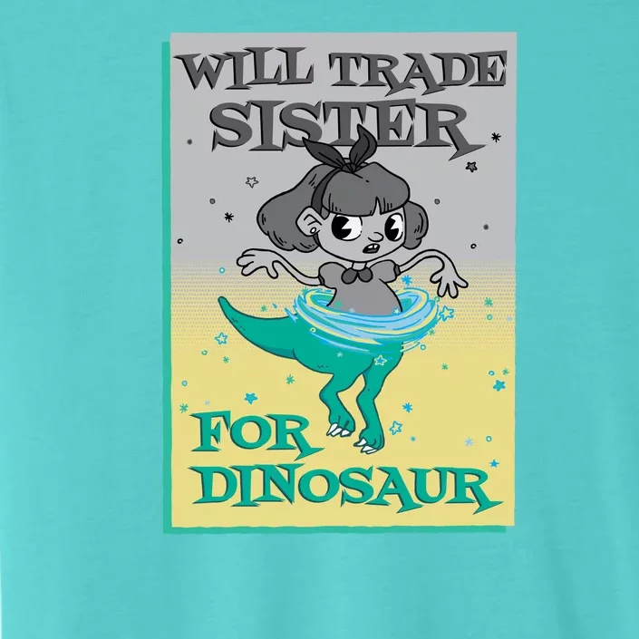 Will Trade Sister For Dinosaur ChromaSoft Performance T-Shirt