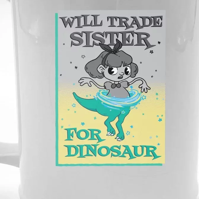 Will Trade Sister For Dinosaur Front & Back Beer Stein