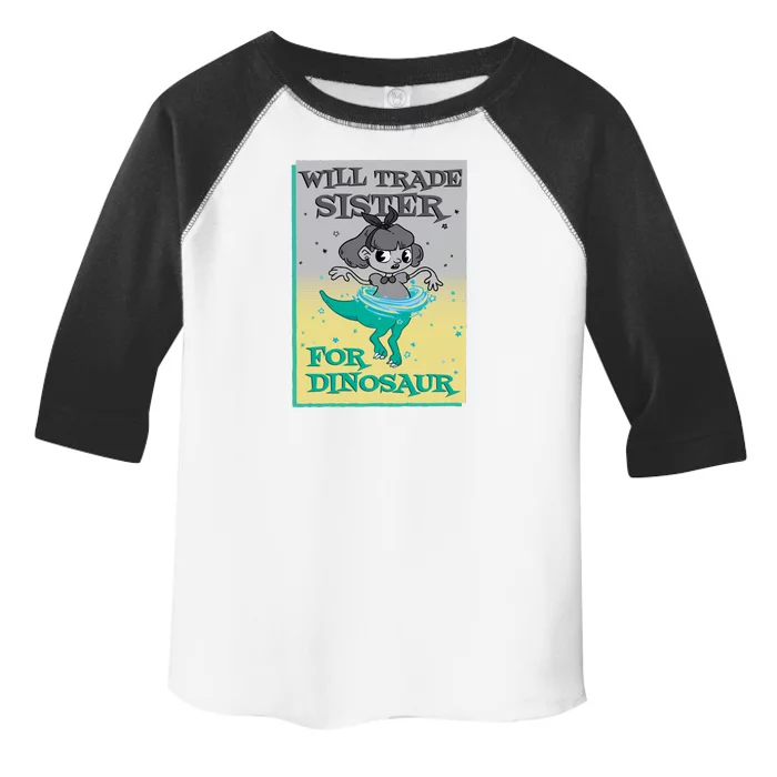 Will Trade Sister For Dinosaur Toddler Fine Jersey T-Shirt