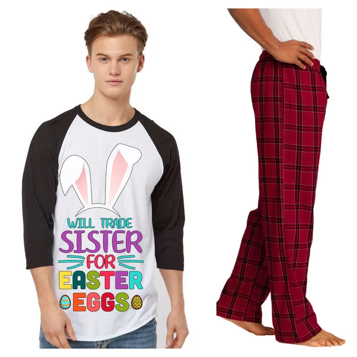 Will Trade Sister For Easter Eggs Raglan Sleeve Pajama Set