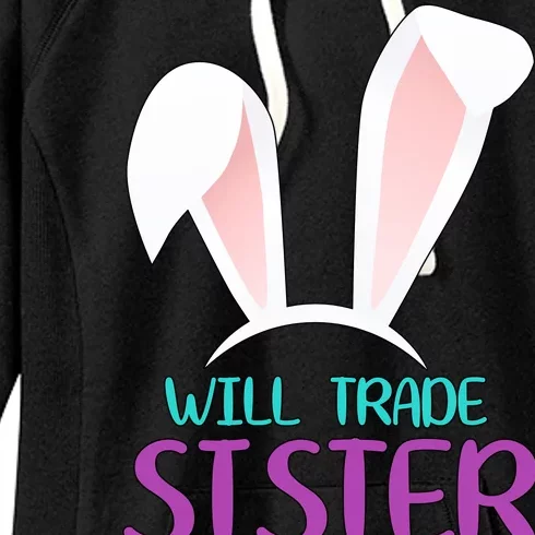 Will Trade Sister For Easter Eggs Women's Fleece Hoodie