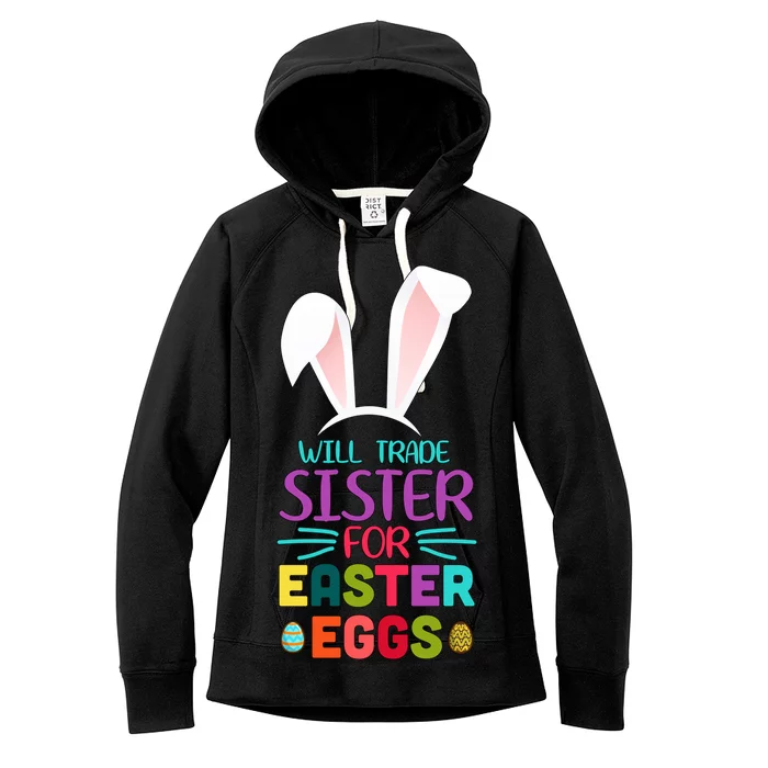 Will Trade Sister For Easter Eggs Women's Fleece Hoodie