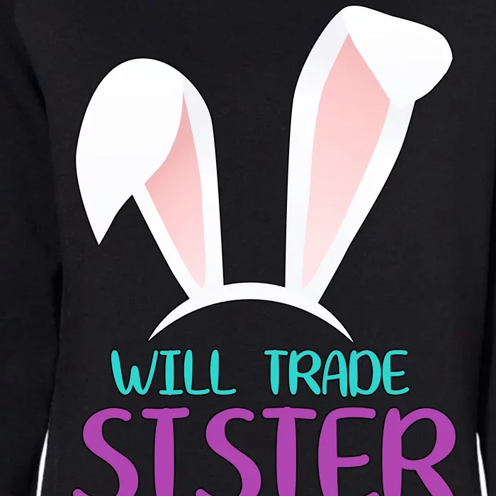 Will Trade Sister For Easter Eggs Womens California Wash Sweatshirt