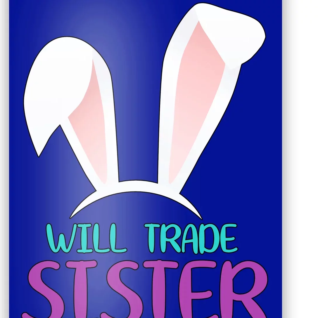 Will Trade Sister For Easter Eggs Poster