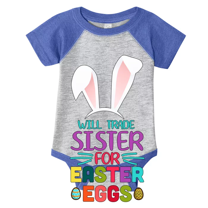 Will Trade Sister For Easter Eggs Infant Baby Jersey Bodysuit