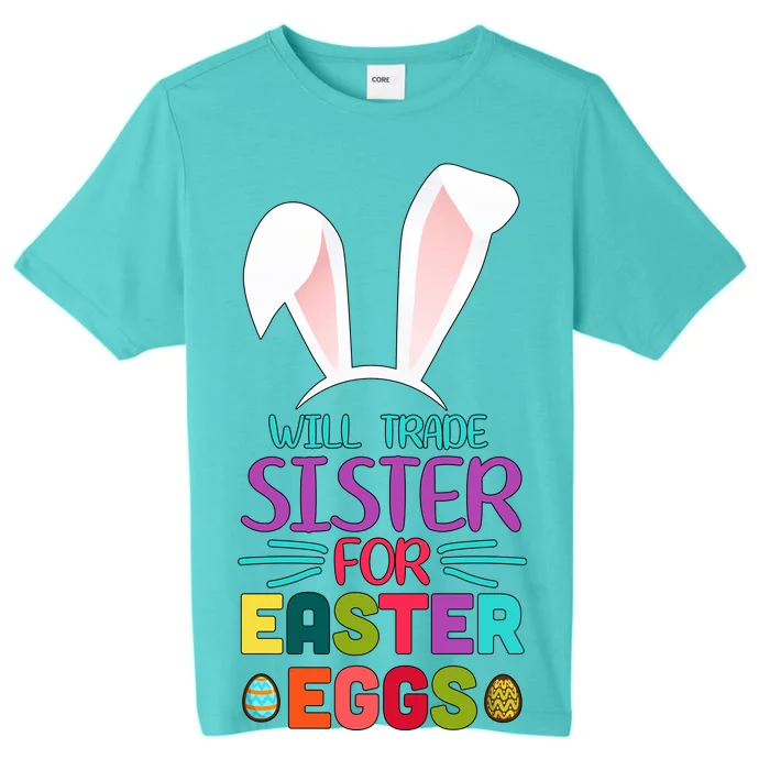 Will Trade Sister For Easter Eggs ChromaSoft Performance T-Shirt