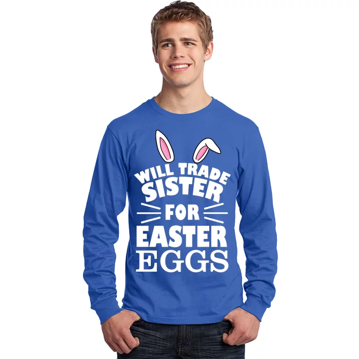 Will Trade Sister For Eggs Long Sleeve Shirt