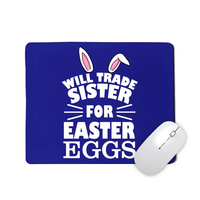 Will Trade Sister For Eggs Mousepad