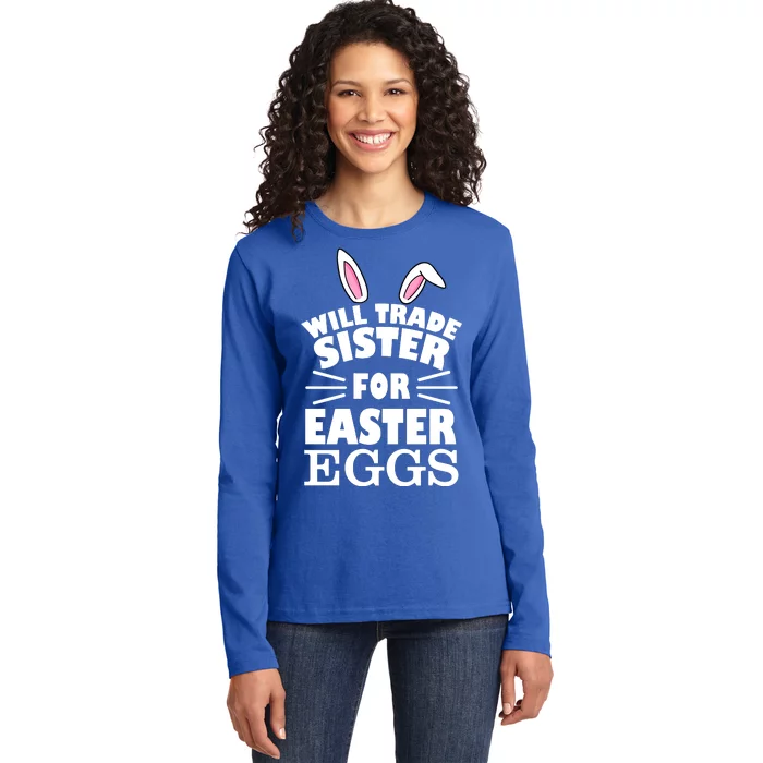 Will Trade Sister For Eggs Ladies Long Sleeve Shirt