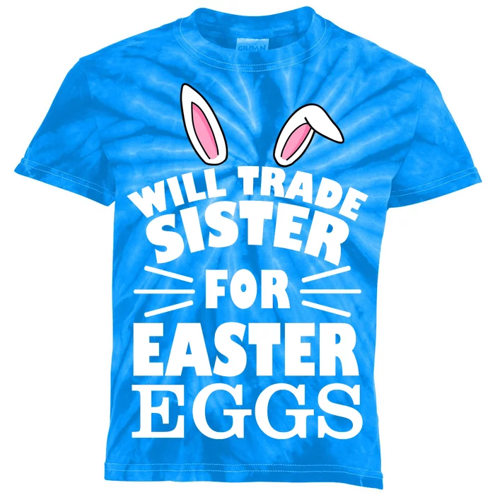 Will Trade Sister For Eggs Kids Tie-Dye T-Shirt