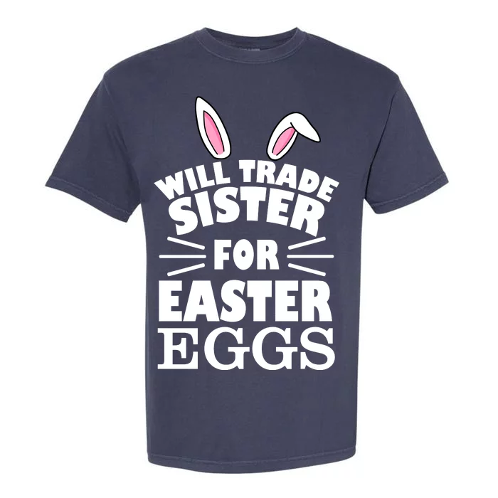 Will Trade Sister For Eggs Garment-Dyed Heavyweight T-Shirt