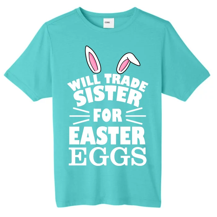 Will Trade Sister For Eggs ChromaSoft Performance T-Shirt