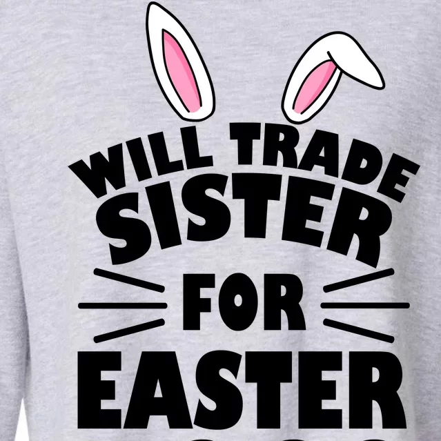 Will Trade Sister For Eggs Cropped Pullover Crew