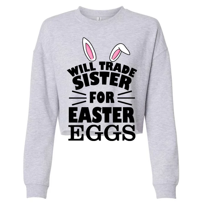 Will Trade Sister For Eggs Cropped Pullover Crew