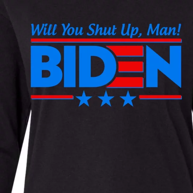 Will You Shut Up Man Biden 2020 Election Debate Quote Womens Cotton Relaxed Long Sleeve T-Shirt