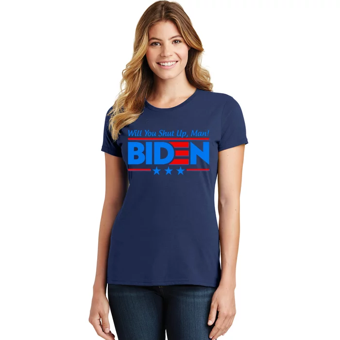 Will You Shut Up Man Biden 2020 Election Debate Quote Women's T-Shirt