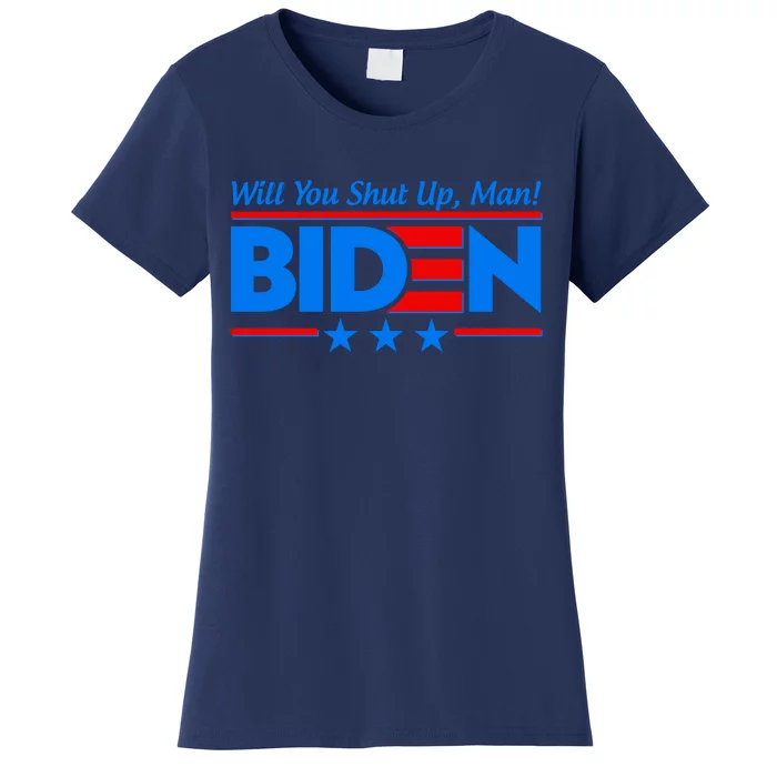 Will You Shut Up Man Biden 2020 Election Debate Quote Women's T-Shirt