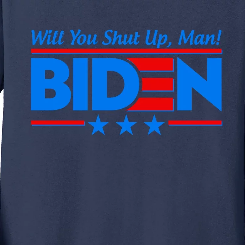 Will You Shut Up Man Biden 2020 Election Debate Quote Kids Long Sleeve Shirt