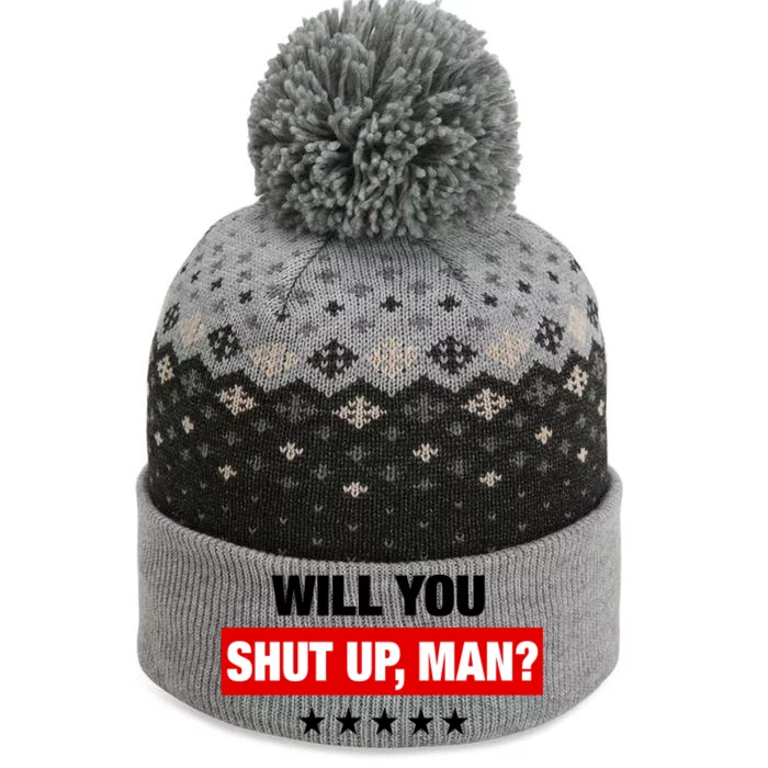 Will You Shut Up Man? Biden Quote Presidential Debate The Baniff Cuffed Pom Beanie