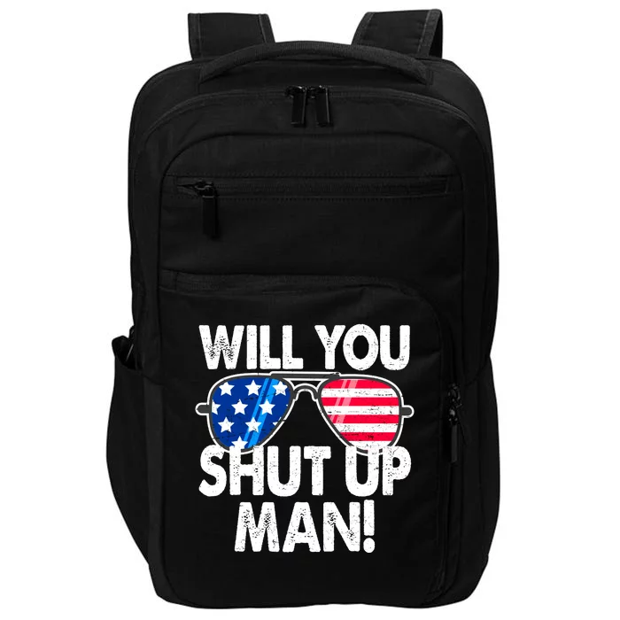 Will You Shut Up Man Biden Vs Trump Flag Sunglasses Impact Tech Backpack