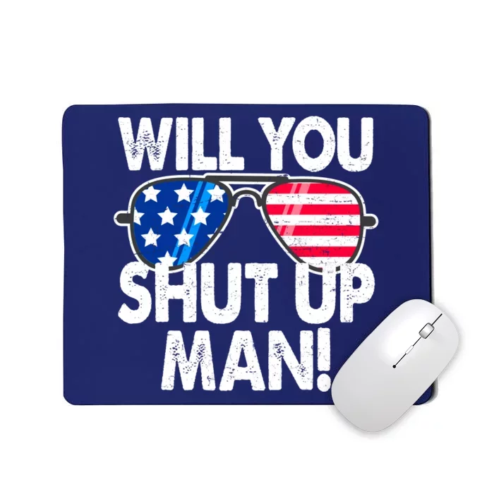 Will You Shut Up Man Biden Vs Trump Flag Sunglasses Mousepad