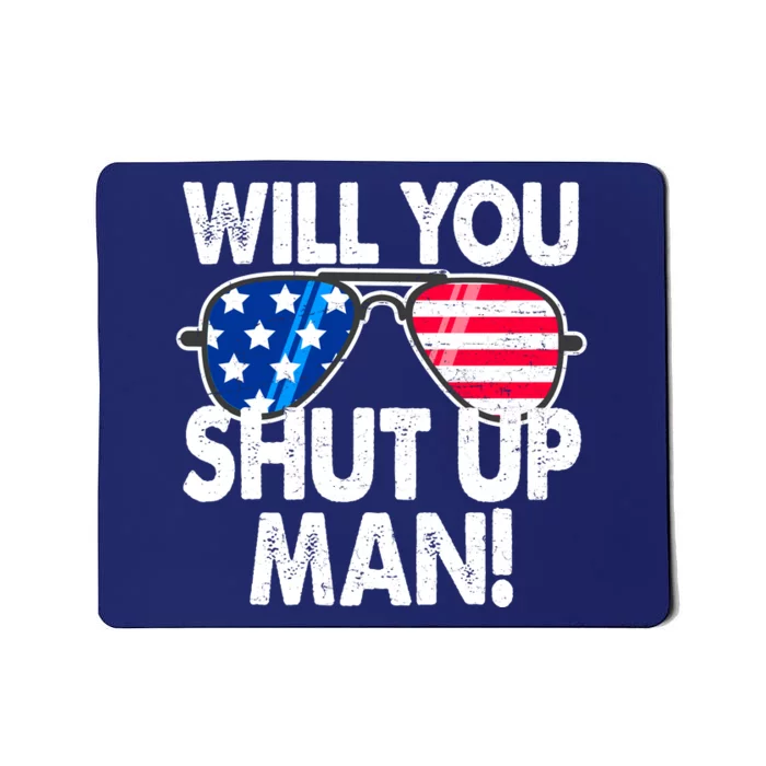 Will You Shut Up Man Biden Vs Trump Flag Sunglasses Mousepad