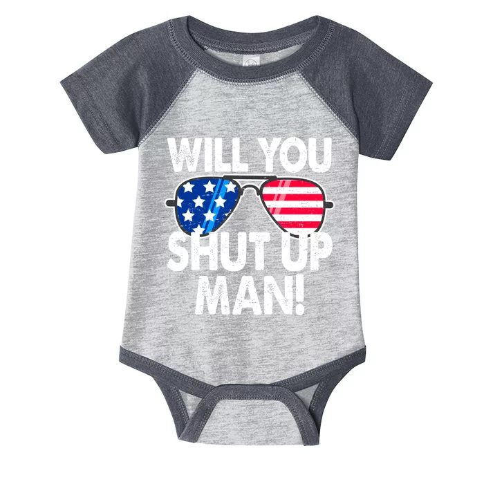 Will You Shut Up Man Biden Vs Trump Flag Sunglasses Infant Baby Jersey Bodysuit