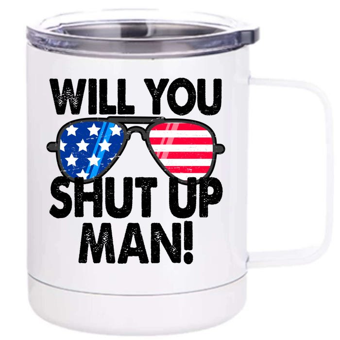 Will You Shut Up Man Biden Vs Trump Flag Sunglasses Front & Back 12oz Stainless Steel Tumbler Cup