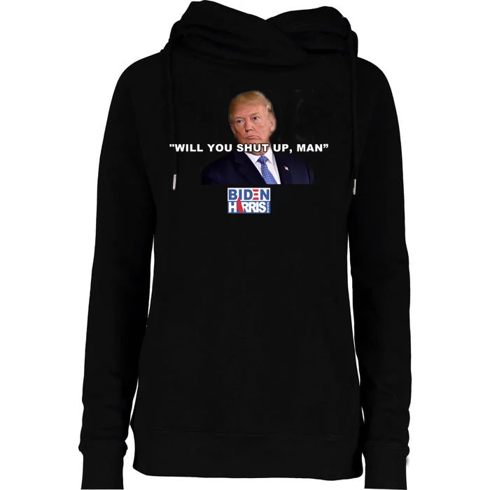 Will You Shut Up Man? Funny Anti Trump Womens Funnel Neck Pullover Hood