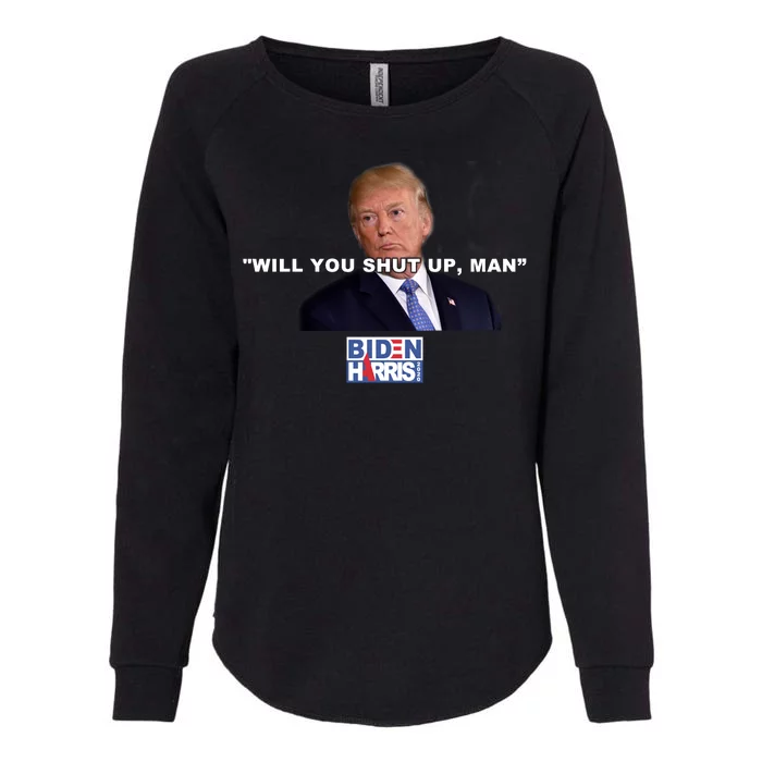 Will You Shut Up Man? Funny Anti Trump Womens California Wash Sweatshirt